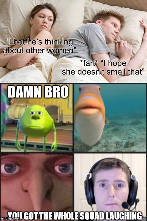 DAMN BRO; YOU GOT THE WHOLE SQUAD LAUGHING | image tagged in silence | made w/ Imgflip meme maker