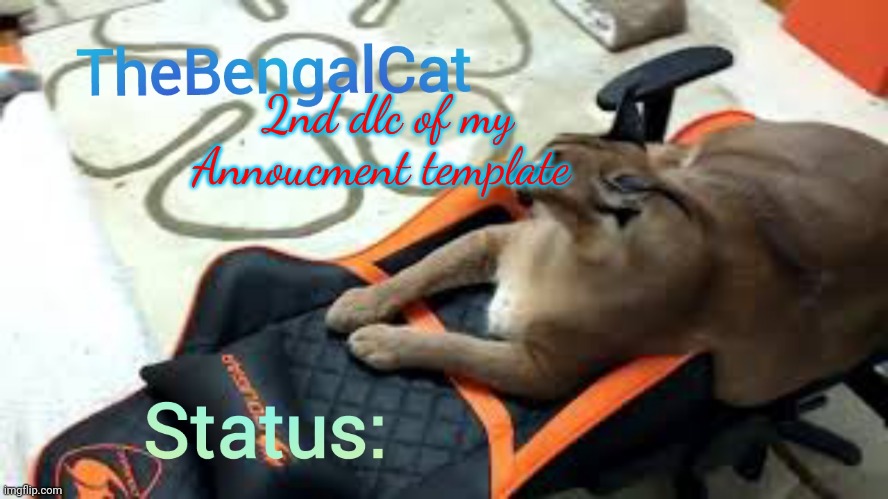 TheBengalCat Annoucment template with floppa | 2nd dlc of my Annoucment template | image tagged in thebengalcat annoucment template with floppa | made w/ Imgflip meme maker