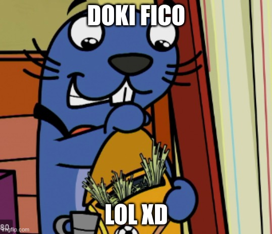 doki fico | DOKI FICO; LOL XD | image tagged in doki fico,doki,memes,funny | made w/ Imgflip meme maker