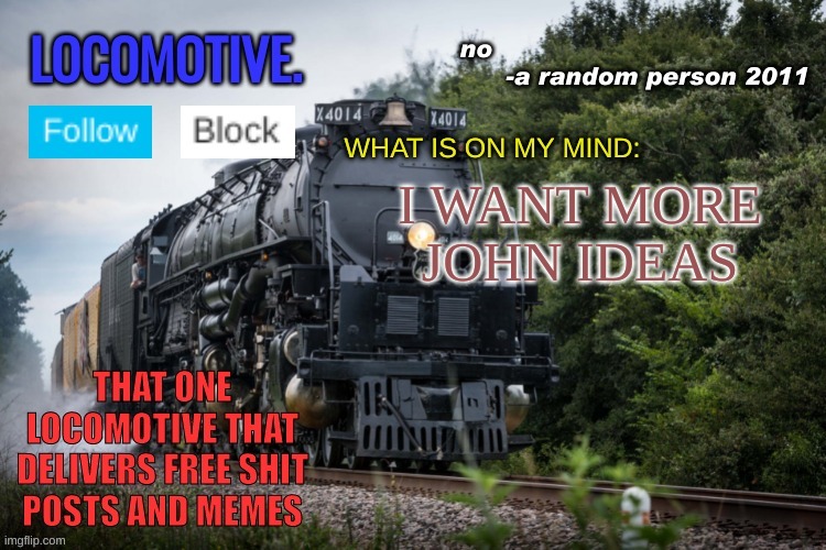 Locomotive Announcement Template | I WANT MORE JOHN IDEAS | made w/ Imgflip meme maker
