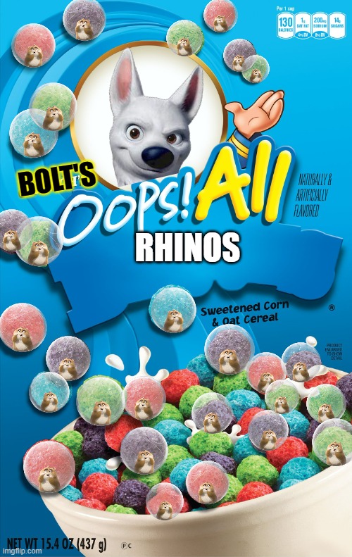 oops all rhinos |  BOLT'S; RHINOS | image tagged in oops all berries,disney,dogs,hamster | made w/ Imgflip meme maker