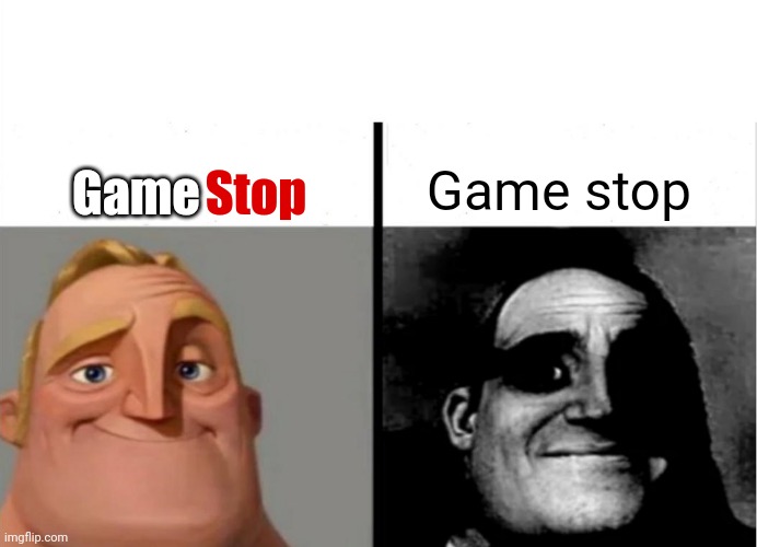 GameStop (gaming merchandise retailer); Game stop (game over) | Stop; Game; Game stop | image tagged in teacher's copy,gaming,gamestop,memes,game over,game | made w/ Imgflip meme maker