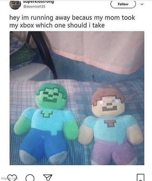 Althrough steve is the original i prefer the Zombie for some reasons. | made w/ Imgflip meme maker