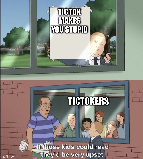 tictok makes you stupid | TICTOK MAKES YOU STUPID; TICTOKERS | image tagged in tictok makes you stupid | made w/ Imgflip meme maker