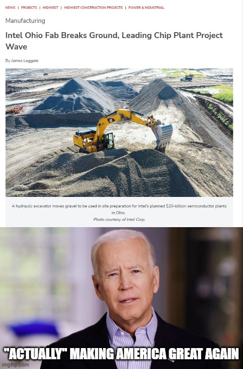 One guy whines like a little baby, the other actually gets shit done. | "ACTUALLY" MAKING AMERICA GREAT AGAIN | image tagged in memes,politics,maga,manufacturing,joe biden,good job | made w/ Imgflip meme maker