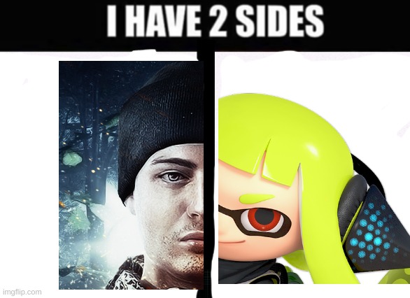 I have 2 sides BF+Splat | image tagged in splatoon,battlefield,memes,i have 2 sides | made w/ Imgflip meme maker