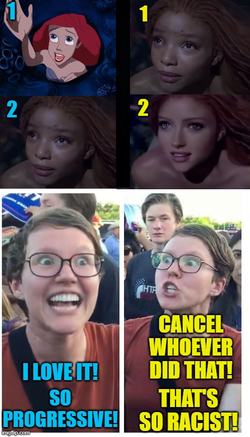 It's only OK for the left to swap races!! (Politics mods hate this meme, so they delay featuring until late hours of the night) | 1; 1; 2; 2; CANCEL WHOEVER DID THAT! I LOVE IT! SO PROGRESSIVE! THAT'S SO RACIST! | image tagged in social justice warrior hypocrisy,political meme,little mermaid,ariel,cultural appropriation,racism | made w/ Imgflip meme maker