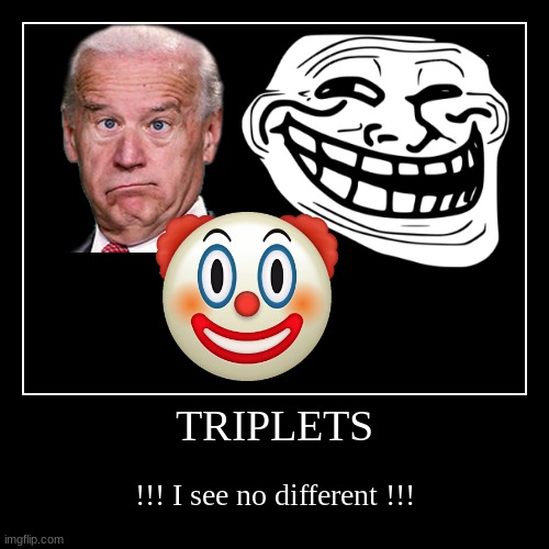 the dumb triplets LOL | image tagged in funny,demotivationals | made w/ Imgflip demotivational maker