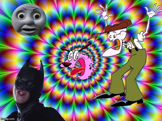 Courage and Eustace gone crazy | image tagged in lsd | made w/ Imgflip meme maker
