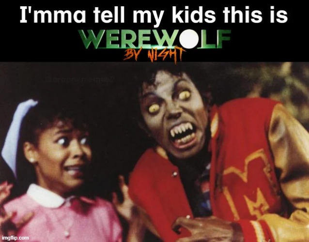 Seriously, Still Looks Good | image tagged in werewolf | made w/ Imgflip meme maker