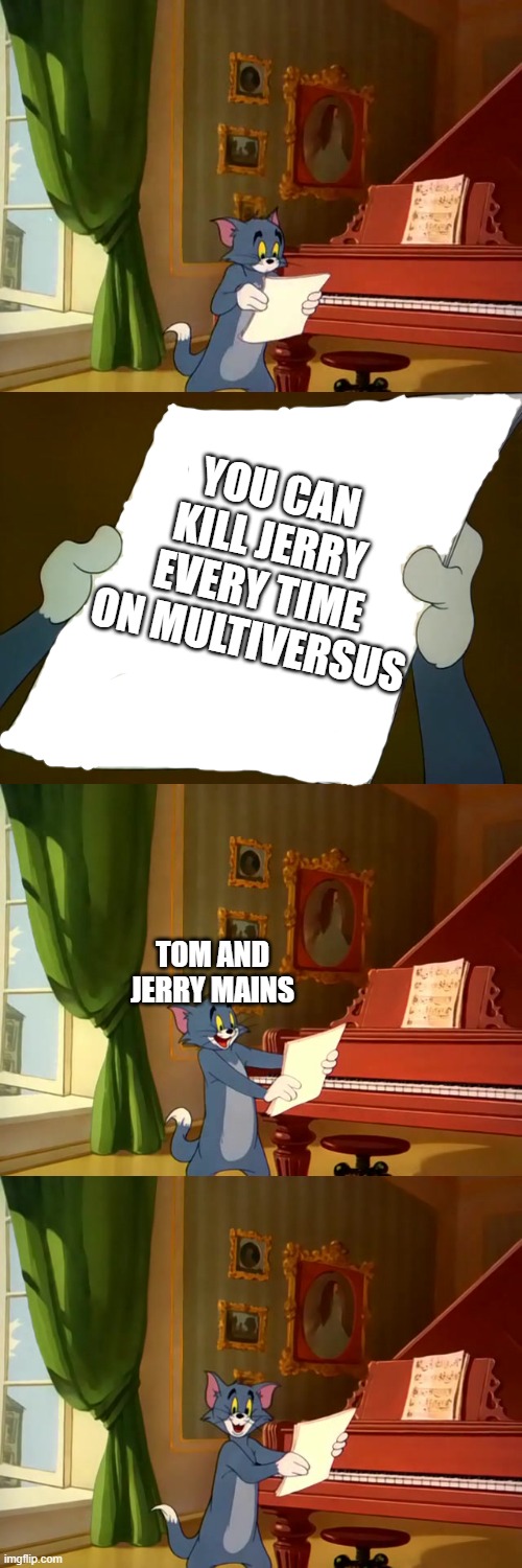 imagine Sylvester and Tweety on Multiversus | YOU CAN KILL JERRY EVERY TIME ON MULTIVERSUS; TOM AND JERRY MAINS | image tagged in tom and jerry tom amazed,tom and jerry,video games,game logic,videogames,warner bros | made w/ Imgflip meme maker