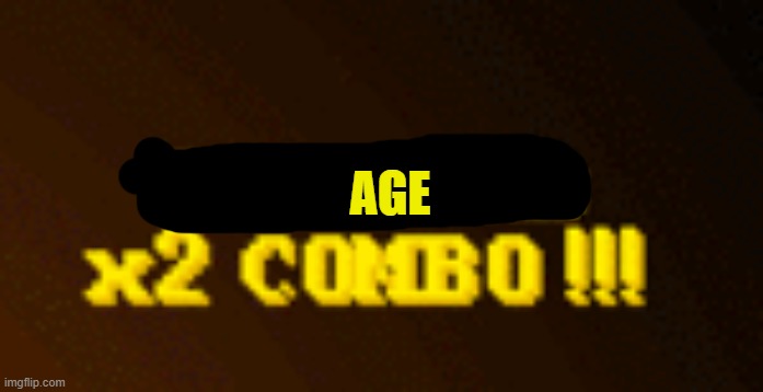 AGE | made w/ Imgflip meme maker