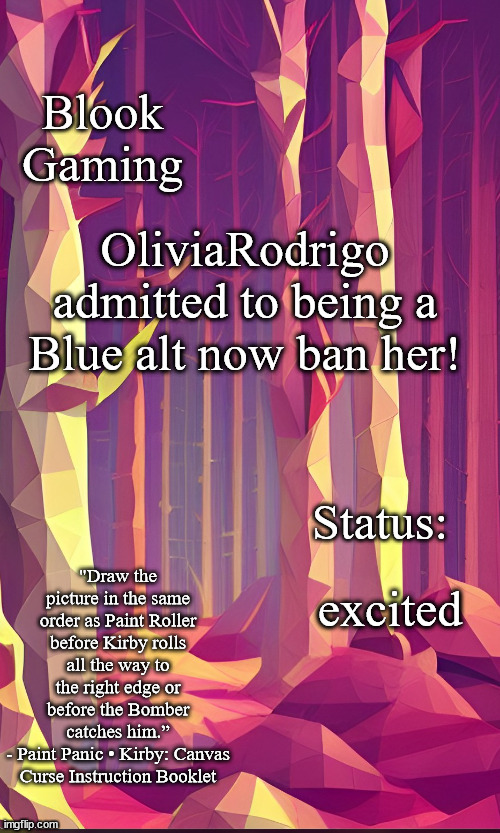 Blook's Forest Template | OliviaRodrigo admitted to being a Blue alt now ban her! excited | image tagged in blook's forest template | made w/ Imgflip meme maker