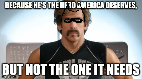 dodgeball | BECAUSE HE'S THE HERO AMERICA DESERVES, BUT NOT THE ONE IT NEEDS | image tagged in dodgeball,AdviceAnimals | made w/ Imgflip meme maker