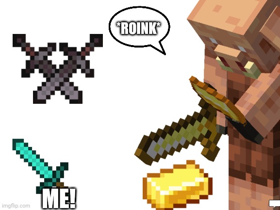 Hey there! | *ROINK*; ME! | image tagged in netherite,minecraft,nether,gold | made w/ Imgflip meme maker