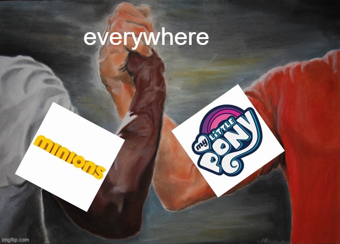 they are everywhere | everywhere | image tagged in memes,epic handshake | made w/ Imgflip meme maker