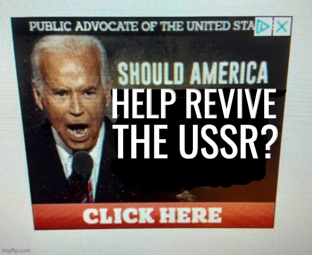 it’s putin time | HELP REVIVE; THE USSR? | image tagged in should america delete women | made w/ Imgflip meme maker