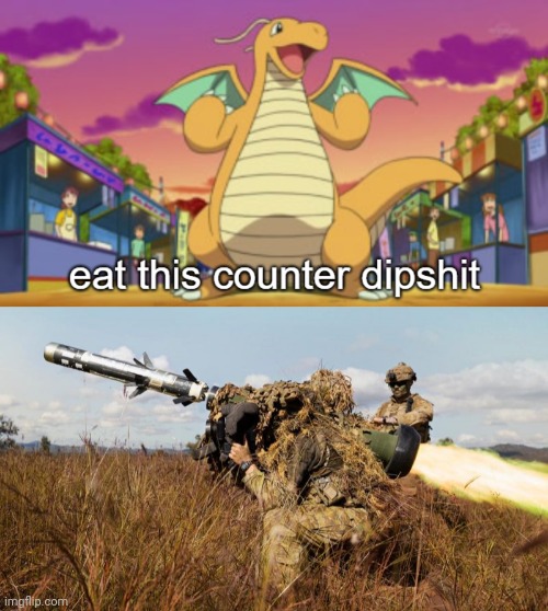 image tagged in eat this counter dipshit,fgm-148 javelin | made w/ Imgflip meme maker