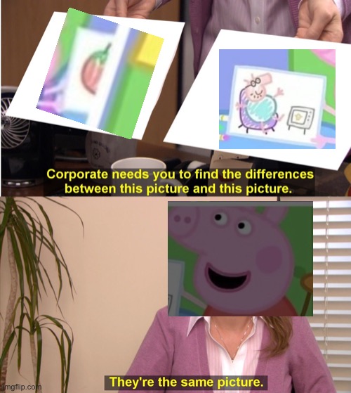 They're The Same Picture Meme | image tagged in memes,they're the same picture | made w/ Imgflip meme maker