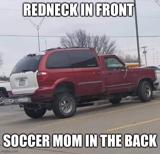 Red neck soccer mom | REDNECK IN FRONT; SOCCER MOM IN THE BACK | image tagged in redneck,truck,suv,soccer mom,mom | made w/ Imgflip meme maker