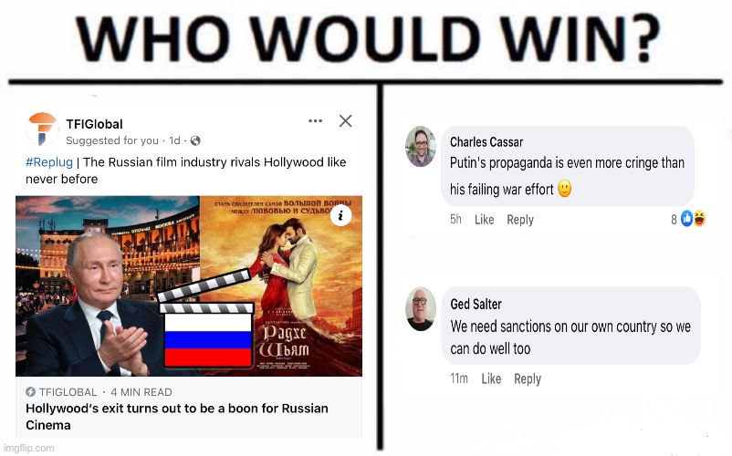Russian Inherently Superior Cultural Product Will Herald Final Victory At Decadent Western Box Office. (SOON.) | image tagged in memes,who would win,russophilia,russophobia,decadent west,boycott hollywood | made w/ Imgflip meme maker