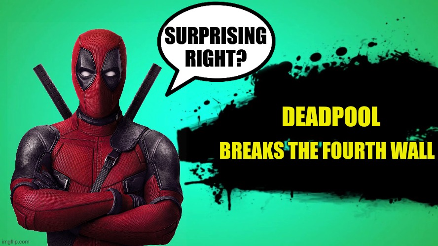 Deadpool Joins The Battle | SURPRISING
RIGHT? DEADPOOL; BREAKS THE FOURTH WALL | image tagged in deadpool,blank joins the battle | made w/ Imgflip meme maker
