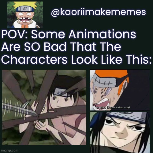 POV Part Final: Bad Animation Naruto or in Other Words, Never Pause Naruto  - Imgflip
