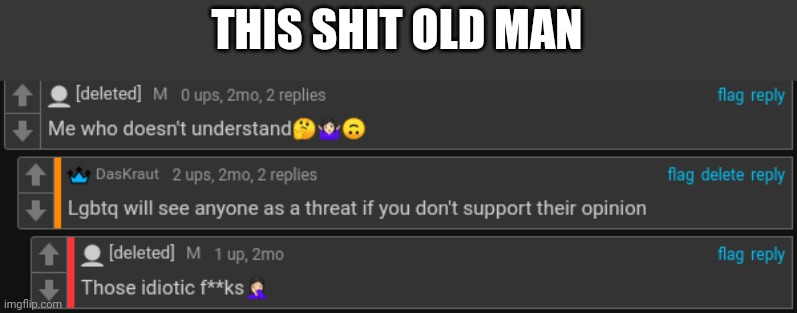 THIS SHIT OLD MAN | made w/ Imgflip meme maker