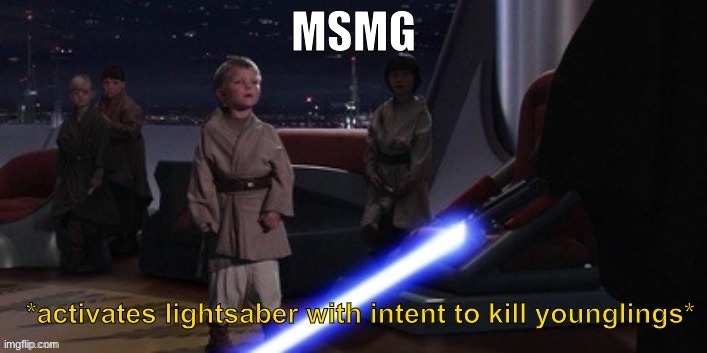 e | MSMG | made w/ Imgflip meme maker