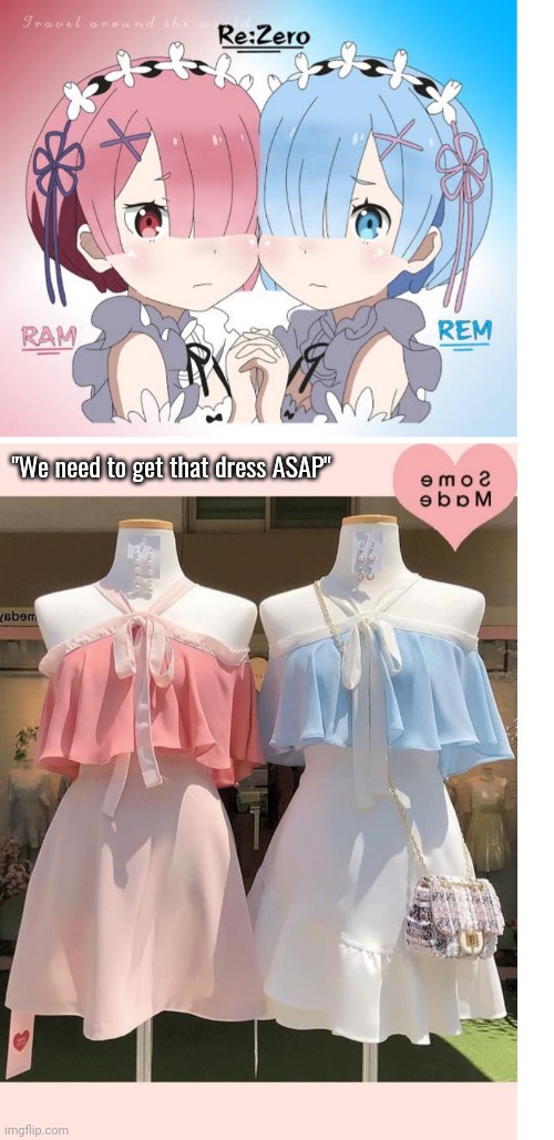 "We need to get that dress ASAP" | image tagged in anime | made w/ Imgflip meme maker