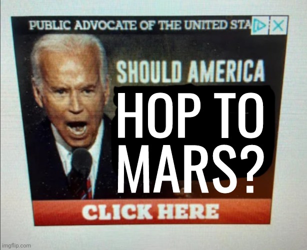 migration plan | HOP TO; MARS? | image tagged in should america | made w/ Imgflip meme maker