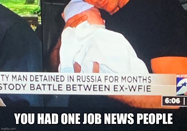 I wonder who was in charge it of this | YOU HAD ONE JOB NEWS PEOPLE | image tagged in funny memes,you had one job,one job,design fails,funny,dumbass | made w/ Imgflip meme maker