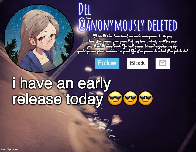 slay? | i have an early release today 😎😎😎 | image tagged in del announcement | made w/ Imgflip meme maker