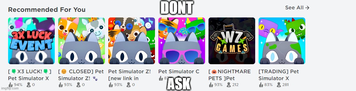 dont ask | DONT; ASK | image tagged in pets | made w/ Imgflip meme maker