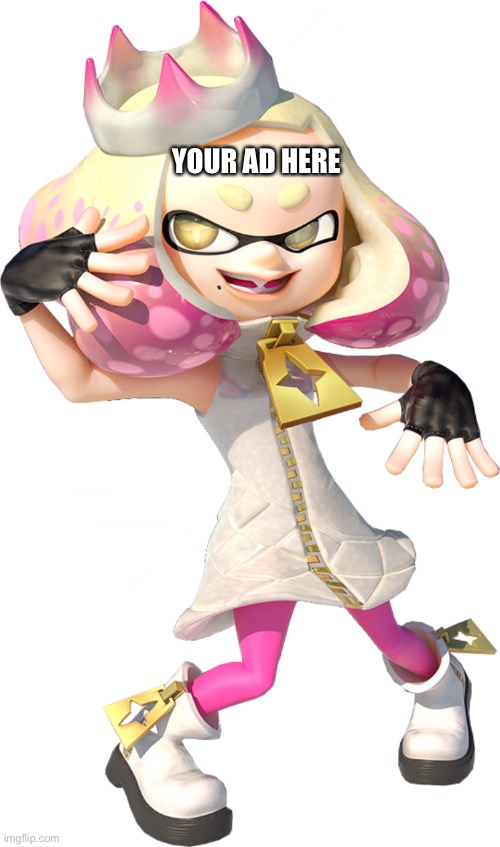 Pearl Forehead meme | YOUR AD HERE | image tagged in splatoon 2,forehead,pearl | made w/ Imgflip meme maker