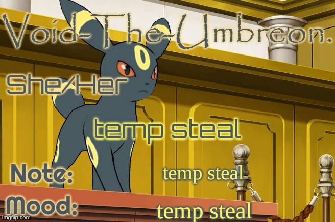 Void-The-Umbreon. Template | temp steal; temp steal; temp steal | image tagged in void-the-umbreon template | made w/ Imgflip meme maker