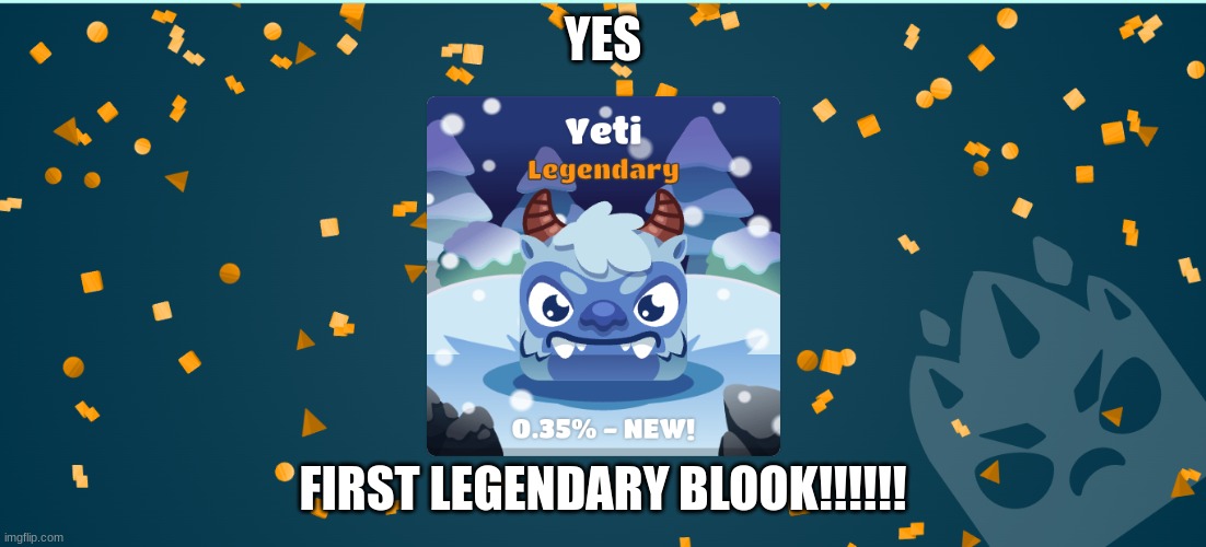 YES | YES; FIRST LEGENDARY BLOOK!!!!!! | made w/ Imgflip meme maker