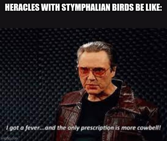 D |  HERACLES WITH STYMPHALIAN BIRDS BE LIKE: | image tagged in d,memes,myth,greece | made w/ Imgflip meme maker