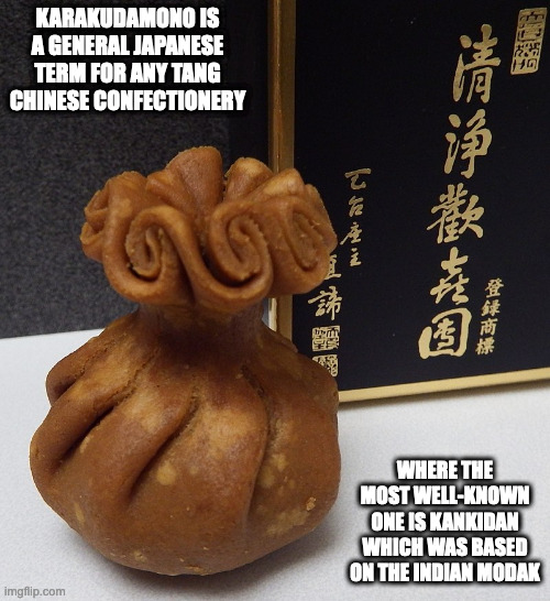 Karakudamono | KARAKUDAMONO IS A GENERAL JAPANESE TERM FOR ANY TANG CHINESE CONFECTIONERY; WHERE THE MOST WELL-KNOWN ONE IS KANKIDAN WHICH WAS BASED ON THE INDIAN MODAK | image tagged in food,dessert,memes | made w/ Imgflip meme maker