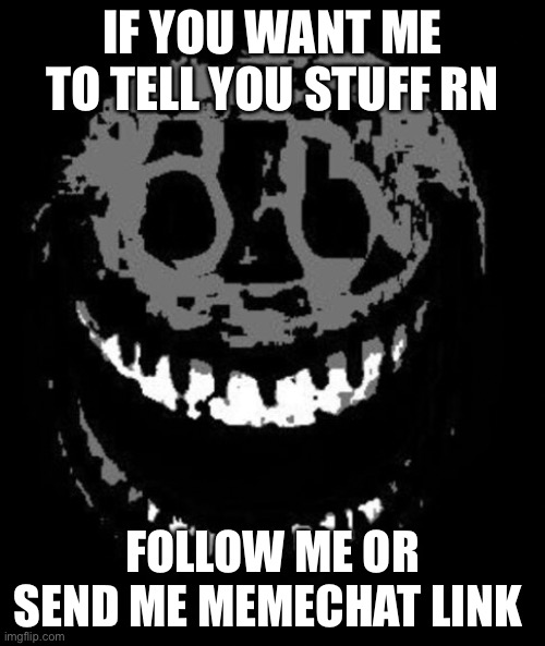 You know why by now | IF YOU WANT ME TO TELL YOU STUFF RN; FOLLOW ME OR SEND ME MEMECHAT LINK | image tagged in rush | made w/ Imgflip meme maker