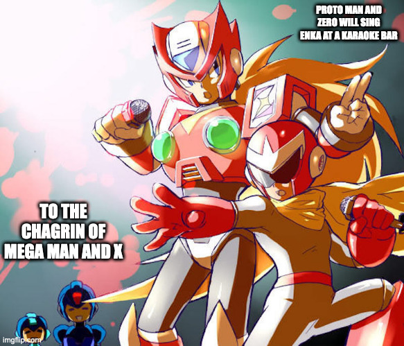 Proto Man and Zero With Microphones | PROTO MAN AND ZERO WILL SING ENKA AT A KARAOKE BAR; TO THE CHAGRIN OF MEGA MAN AND X | image tagged in protoman,megaman,megaman x,x,zero,memes | made w/ Imgflip meme maker