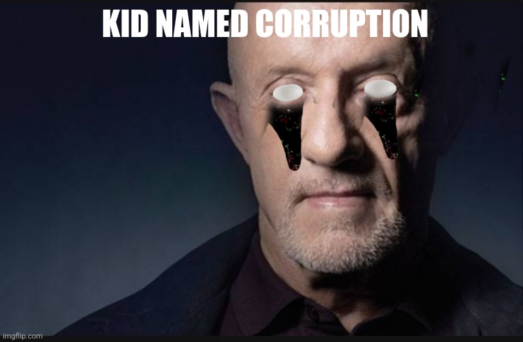 KID NAMED CORRUPTION | made w/ Imgflip meme maker