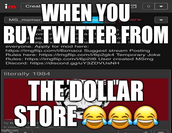 WHEN YOU BUY TWITTER FROM; THE DOLLAR STORE 😂😂😂 | made w/ Imgflip meme maker