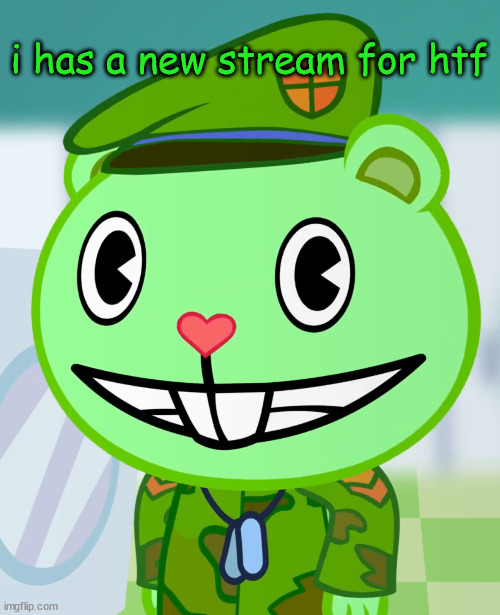 https://imgflip.com/m/Happy-Tree-Friends- follow pls | i has a new stream for htf | image tagged in flippy smiles htf | made w/ Imgflip meme maker