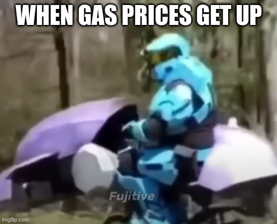 WHEN GAS PRICES GET UP | image tagged in mashter cheef in der soder | made w/ Imgflip meme maker