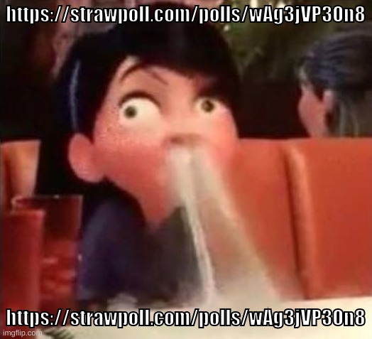 https://strawpoll.com/polls/wAg3jVP3On8 | https://strawpoll.com/polls/wAg3jVP3On8; https://strawpoll.com/polls/wAg3jVP3On8 | image tagged in memes,funny,poll,ytp,youtube poop,ideas | made w/ Imgflip meme maker
