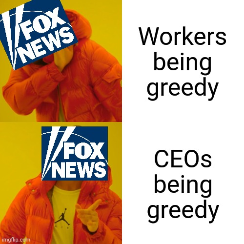 Drake Hotline Bling Meme | Workers being greedy CEOs
being
greedy | image tagged in memes,drake hotline bling | made w/ Imgflip meme maker