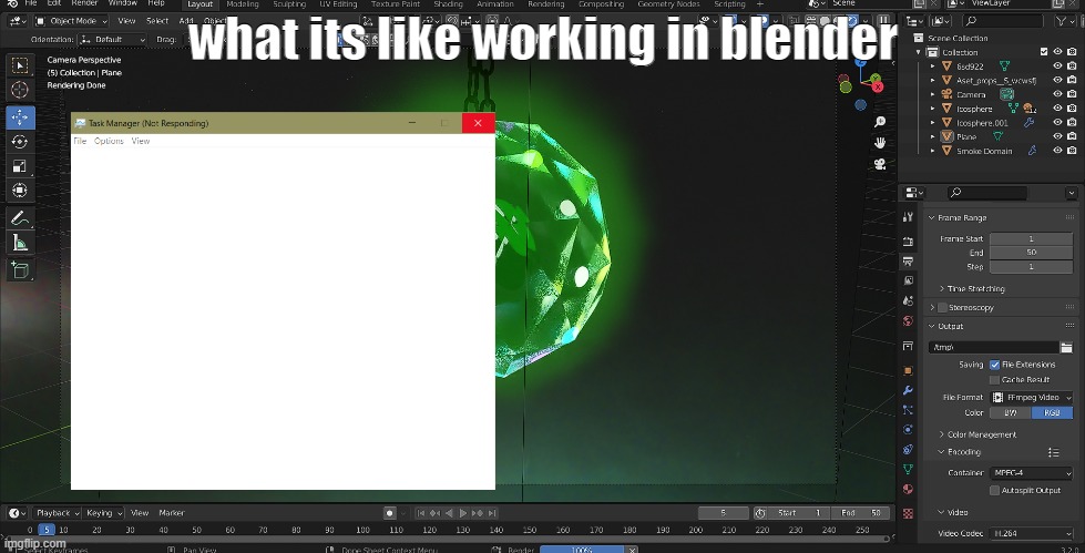 how tf is task manager not responding its entire job is to destroy unresponive taks | what its like working in blender | image tagged in not,reposinf | made w/ Imgflip meme maker