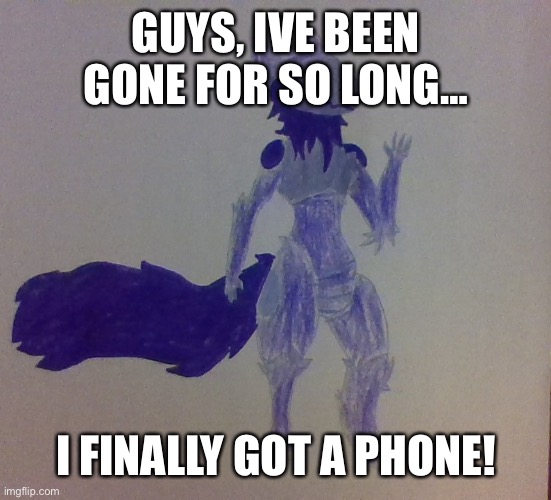 Im back, anyone remember? | GUYS, IVE BEEN GONE FOR SO LONG…; I FINALLY GOT A PHONE! | image tagged in midnight furry template | made w/ Imgflip meme maker