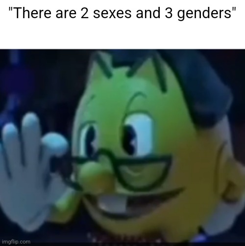 PacNerd | "There are 2 sexes and 3 genders" | image tagged in pacnerd | made w/ Imgflip meme maker
